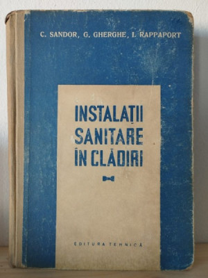 C. Sandor, G. Gherghe, I. Rappaport - Instalatii Sanitare in Cladiri foto