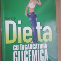 Dieta cu incarcatura glicemica program de 7 zile pentru slabire rapida- Nigel Denby