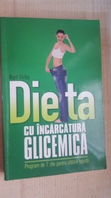 Dieta cu incarcatura glicemica program de 7 zile pentru slabire rapida- Nigel Denby foto