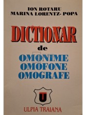 Ion Rotaru - Dictionar de omonime, omofone, omografe (Editia: 1996) foto