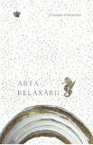 Arta relaxarii - Claudia Hammond