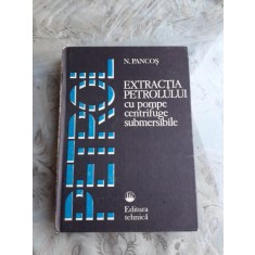 EXTRACTIA PETROLULUI CU POMPE CENTRIFUGE SUBMERSIBILE - N. PANCOS