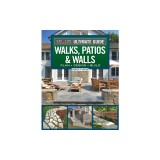 Ultimate Guide to Walks, Patios &amp; Walls, Updated 2nd Edition: Plan - Design - Build