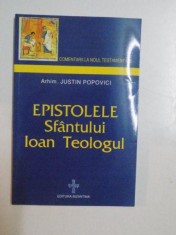 EPISTOLELE SFANTULUI IOAN TEOLOGUL . COMENTARIU de JUSTIN POPOVICI , 1998 foto