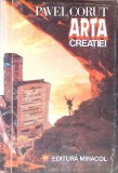 Arta Creatiei - Pavel Corut, Miracol, 1996, Roman, Beletristica, 218 pagini, Limba Romana