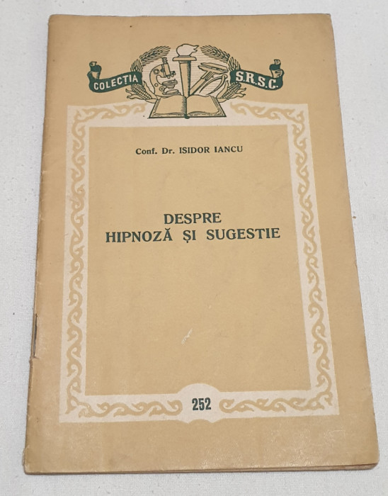 DESPRE HIPNOZA si SUGESTIE Carte veche de colectie - Isidor Iancu