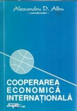 Cooperarea economica internationala - Alexandru D. Albu
