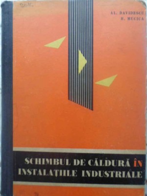 SCHIMBUL DE CALDURA IN INSTALATIILE INDUSTRIALE-AL. DAVIDESCU, H. MUCICA-265303 foto