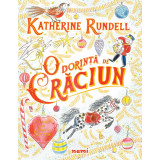 O dorință de Crăciun - Emily Sutton Katherine Rundell