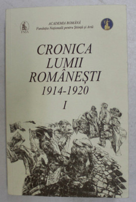 Cronica lumii rom&amp;acirc;nesti : 1914-1920 / vol. alcatuit de Dorina N. Rusu Vol. 1 foto