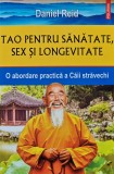 Tao pentru sanatate, sex si longevitate. O abordare practica a Caii stravechi - 2023 - Daniel Reid (U204), Polirom