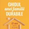 Ghidul unei familii durabile. 12 idei pentru un camin mai fericit, Gary Chapman , Shannon Warden