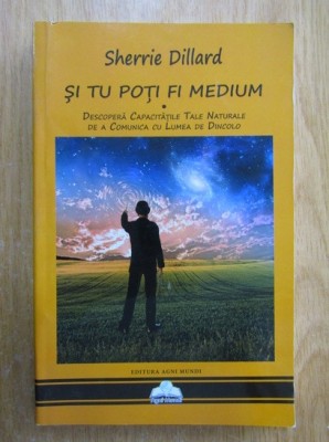 SHERRIE DILLARD - ȘI TU POȚI FI MEDIUM foto