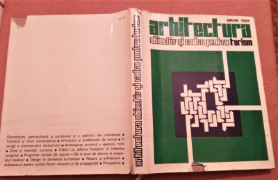 Arhitectura obiectiv si cadru pentru turism. Ed. Tehnica, 1976 - Aurelian Triscu foto