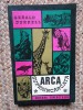 Arca supraincarcata - Gerald Durrell, Editura Tineretului 1967, Roman, Beletristica