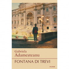 Fontana di Trevi (editia a II-a) - Gabriela Adamesteanu