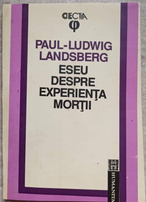 ESEU DESPRE EXPERIENTA MORTII, URMAT DE PROBLEMA MORALA A SINUCIDERII-PAUL-LUDWIG LANDSBERG-224174 foto