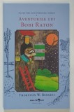 POVESTIRI DIN PADUREA VERDE , AVENTURILE LUI BOBI RATON de THORNTON W. BURGESS , 2025