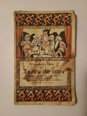 Constanța Hodoș - Teatru de copii (&amp;Icirc;ngerul; Societatea Pușculița; Mintea și Inima...; 1925) foto