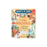 I Like Machines ... What Jobs Are There?
