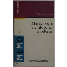 MARILE OPERE ALE FILOSOFIEI MODERNEde THIERRY GONTIER , 1998