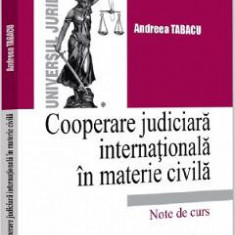 Cooperare judiciara internationala in materie civila - Andreea Tabacu
