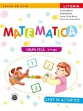 Matematica. Caiet de activitati. Grupa mica. 3-4 ani/Cristina Banica, Amalia Epuran, Luana-Corina Mircea, Adriana-Luminita Musat