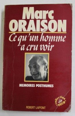 CE QU &amp;#039;UN HOMME A CRU VOIR par MARC ORAISON - MEMOIRES POSTHUMES , 1980 foto