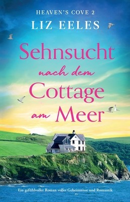 Sehnsucht nach dem Cottage am Meer: Ein gef