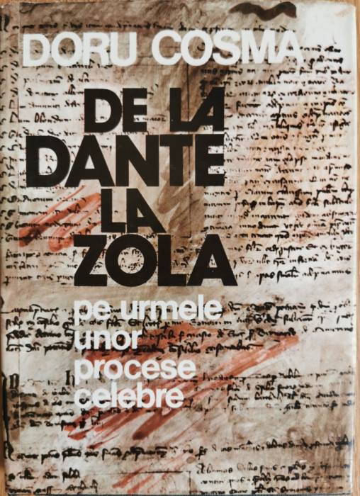 De la Dante la Zola. Pe urmele unor procese celebre - Doru Cosma