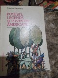 Cristina Petrescu - Povesti, Legende si Povestiri Americane