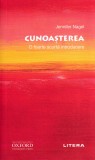 Scurta introducere. Cunoasterea - Jennifer Nagel