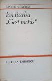 ION BARBU GEST INCHIS-MANDICS GYORGY