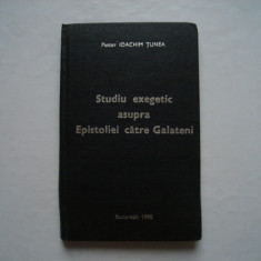 Studiu exegetic asupra Epistolei catre Galateni - Ioachim Tunea