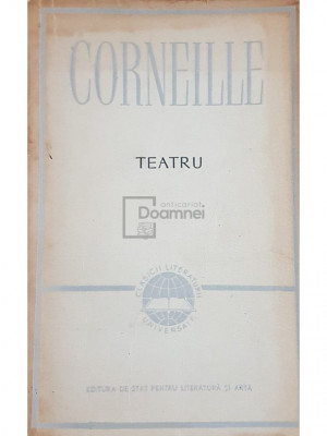 Pierre Corneille - Teatru (editia 1956) foto