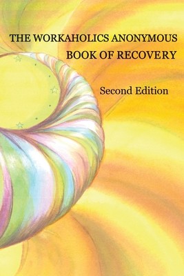 The Workaholics Anonymous Book of Recovery: Second Edition foto