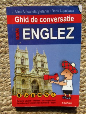 Ghid de conversatie roman-englez - Alina-Antoanela Stefaniu, Radu Lupuleasa foto