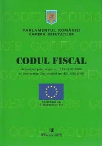 Codul fiscal actualizat prin legea nr 343 din 17.07.2006 si Ordonanta Guvernului nr 43 din 16.08.2006 foto