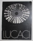 CONSTANTIN LUCACI , fotografii de A. MIHAILOPOL , ALBUM DE PREZENTARE , TEXT IN ROMANA , ENGLEZA , FRANCEZA , ANII &#039;70