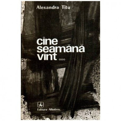 Alexandra Titu - Cine seamana vint&amp;hellip; - 115280 foto