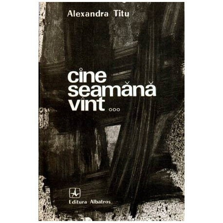 Alexandra Titu - Cine seamana vint&hellip; - 115280