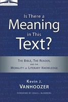 Is There a Meaning in This Text?: The Bible, the Reader, and the Morality of Literary Knowledge foto