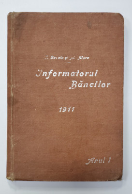 INFORMATORUL BANCILOR SI AL PRINCIPALELOR INSTITUTIUNI DE CREDIT SI SOCIETATI DE ASIGURARE de IOAN GAROIU si MIHAIL MORA , ANUL I , APARUTA 1911 foto