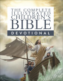 The Complete Illustrated Children&#039;s Bible Devotional