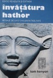 Invatatura hathor. Mesaje de la o civilizatie inaltata - Tom Kenyon (CD inlcus)