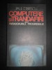 Paul Dobrescu - Computere si trandafiri sau paradoxurile progresului