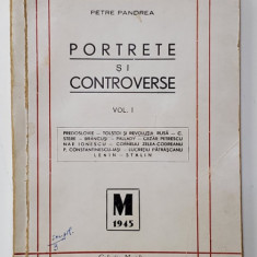 Portrete si Controverse de Petre Pandrea, Vol. I - Bucuresti, 1945 *Dedicatie