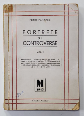 Portrete si Controverse de Petre Pandrea, Vol. I - Bucuresti, 1945 *Dedicatie foto