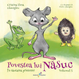 &Icirc;n căutarea prieteniei. Povestea lui Năsuc (Vol.1) - Paperback brosat - Cristina Elena Gheorghiu - Galaxia Copiilor