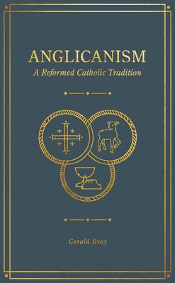 Anglicanism: A Reformed Catholic Tradition foto